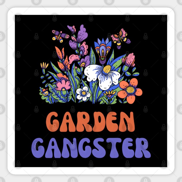 Garden Gangster Magnet by MakerMind8.2